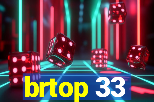 brtop 33